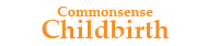 Commonsense Childbirth